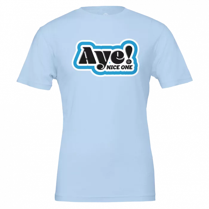 Aye! T-Shirt