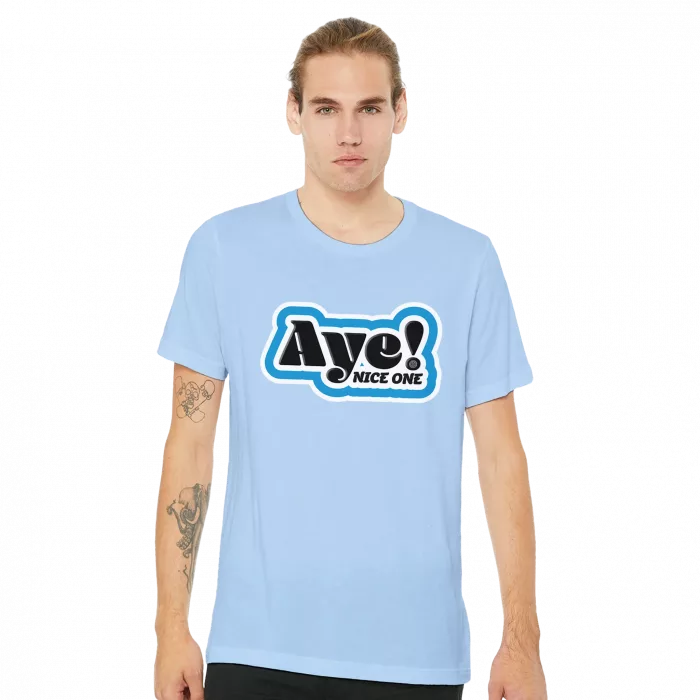 Aye! T-Shirt