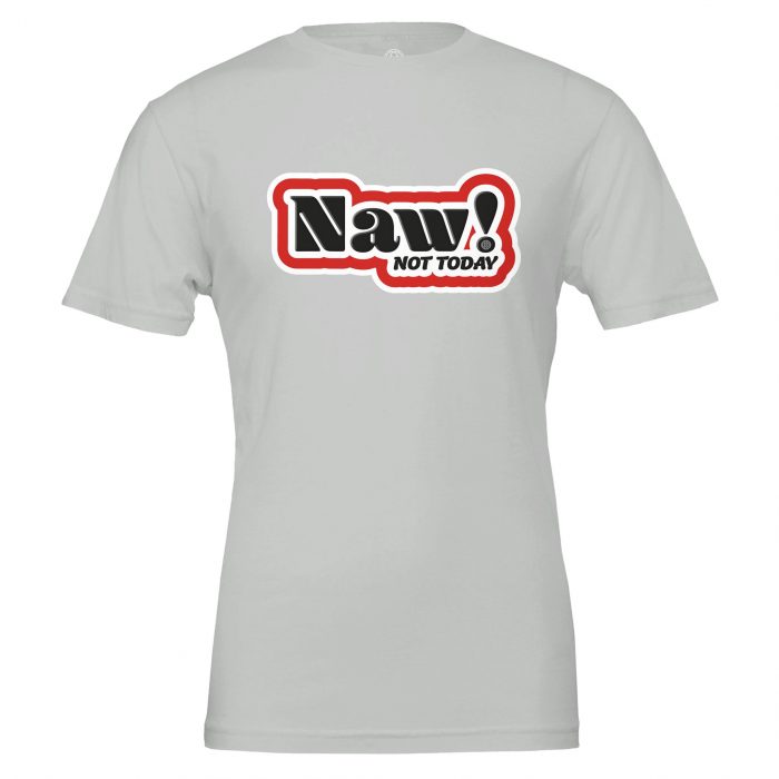 Naw! T-Shirt