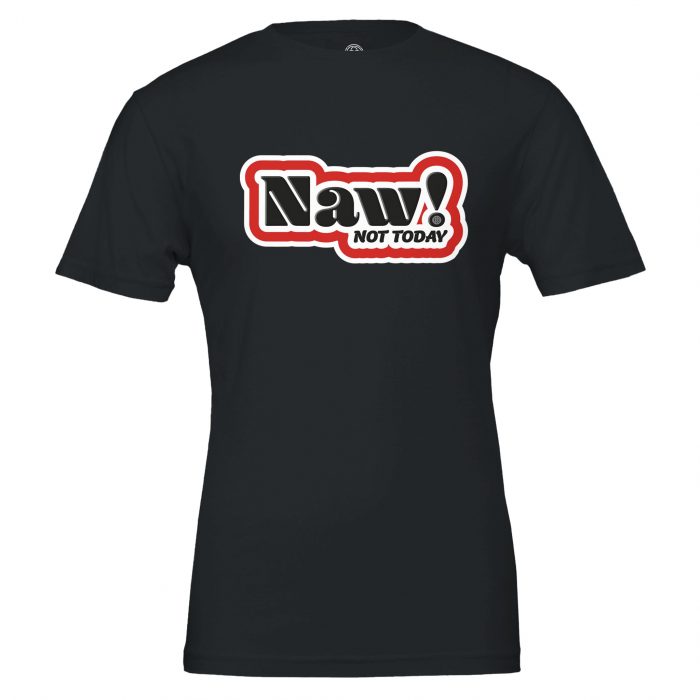 Naw! T-Shirt